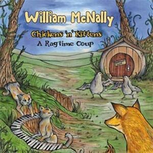 William McNally - Chickens N Kittens: A Ragtime Coup  CD